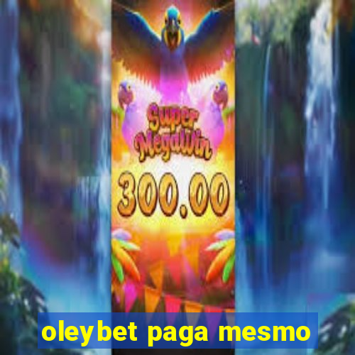 oleybet paga mesmo